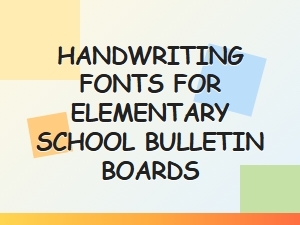 Essential Handwriting Fonts for School Bulletin Boards