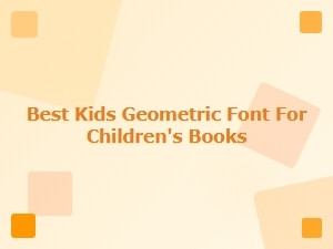 The Top Geometric Fonts for Kids' Books