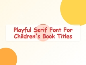 Whimsical Whiskers: a Playful Serif for Young Readers